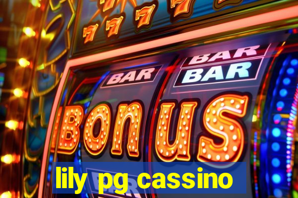 lily pg cassino